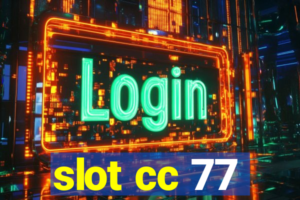 slot cc 77